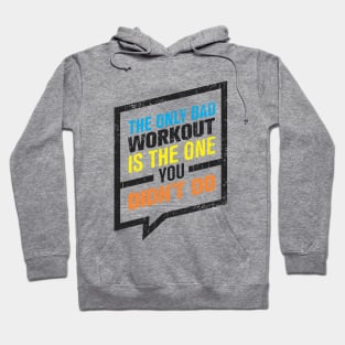 the only bad workout Hoodie